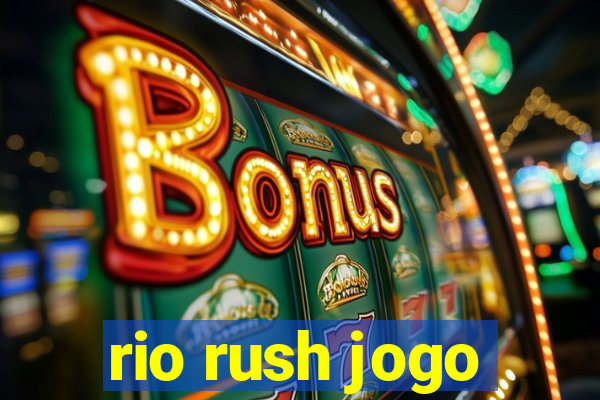 rio rush jogo